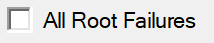 4. Use all Root Failures for Report
